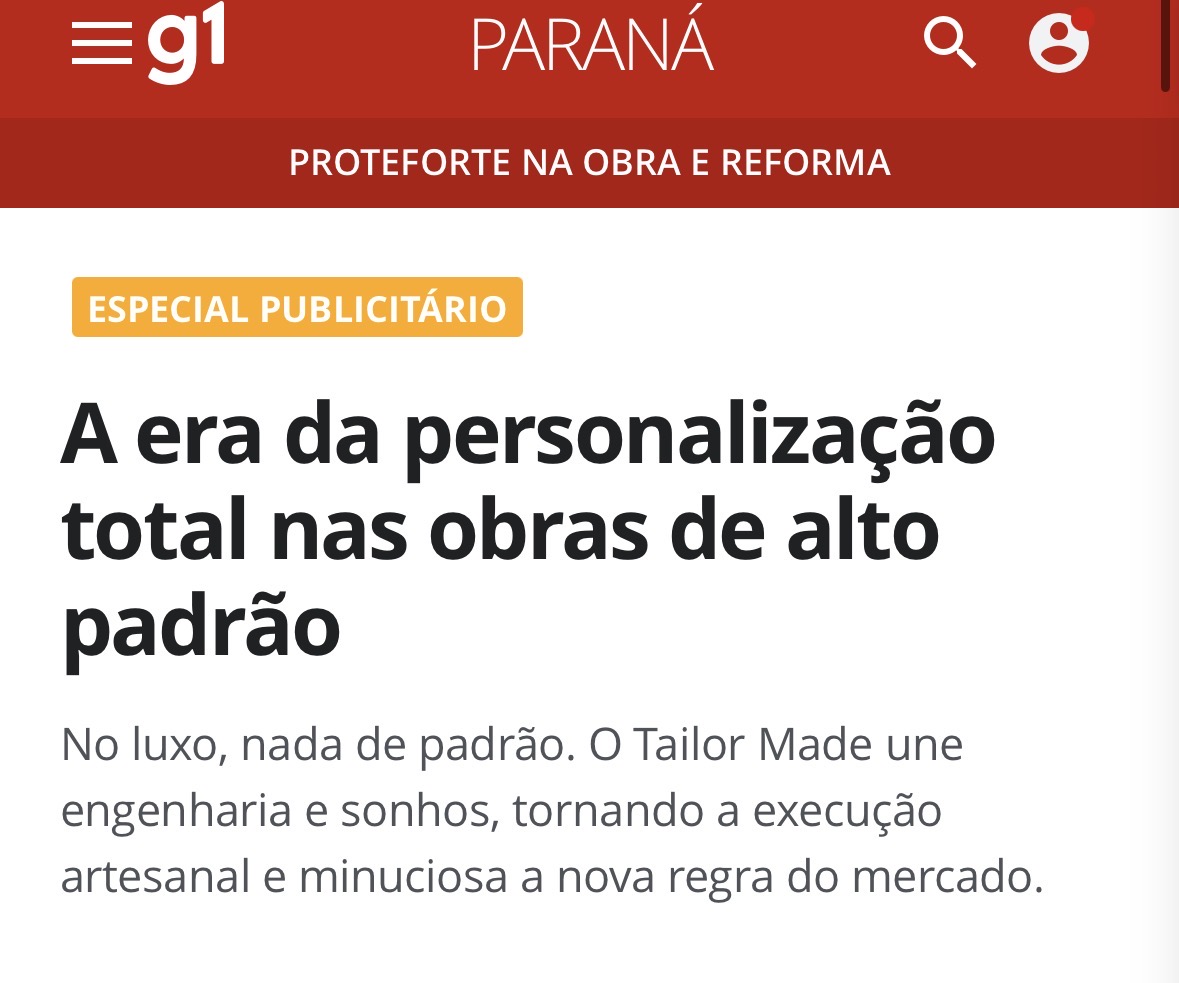 Manchete do G1 Paraná: A era da personalização total nas obras de alto padrão. No luxo, nada de padrão. O Tailor Made une engenharia e sonhos.