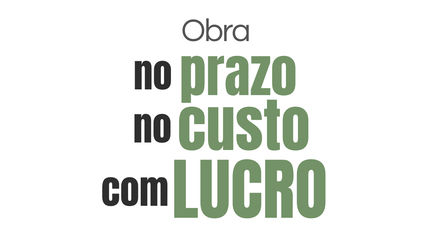 Obra no prazo, no custo, com lucro
